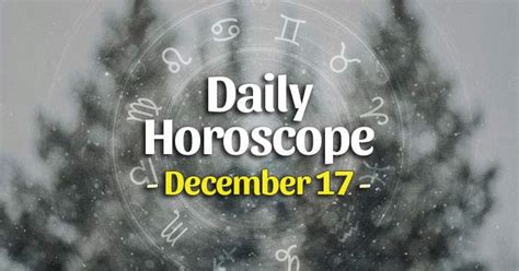 Daily horoscope for December 17, 2023